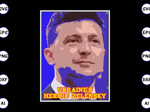 Ukraine’s heroic zelensky best sale t-shirt template svg vector design