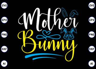 Mother bunny PNG & SVG vector for print-ready t-shirts design, SVG, EPS, PNG files for cutting machines, and t-shirt Design for best sale t-shirt design, trending t-shirt design, vector illustration