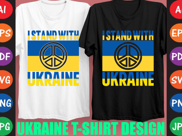 I stand with ukraine t-shirt and svg design