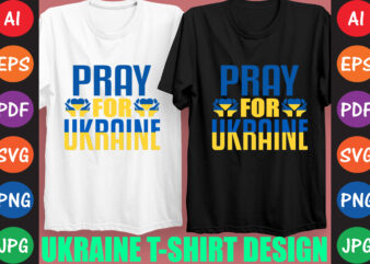 Pray For Ukraine T-shirt And SVG Design