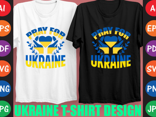 Pray for ukraine t-shirt and svg design