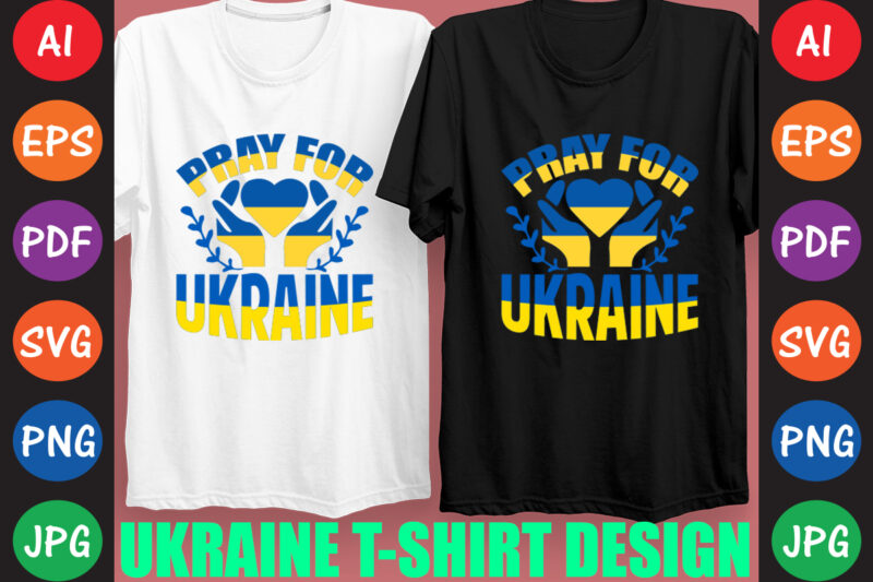 Pray For Ukraine T-shirt And SVG Design