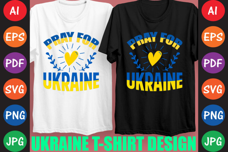 Pray For Ukraine T-shirt And SVG Design