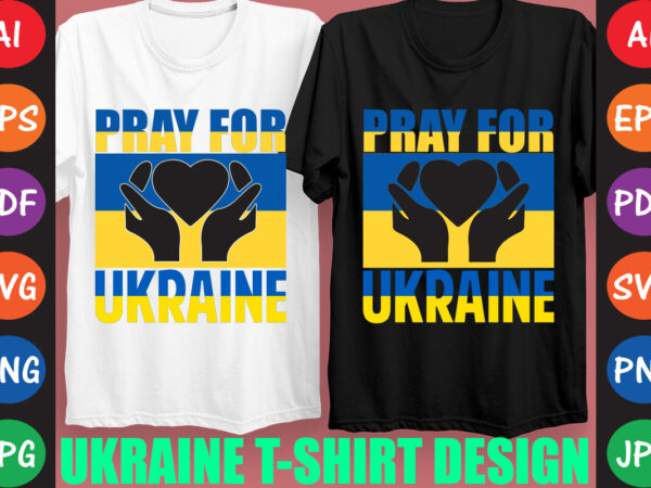 Pray for ukraine t-shirt and svg design