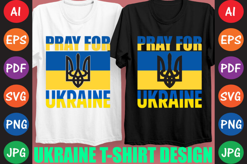 Pray For Ukraine T-shirt And SVG Design