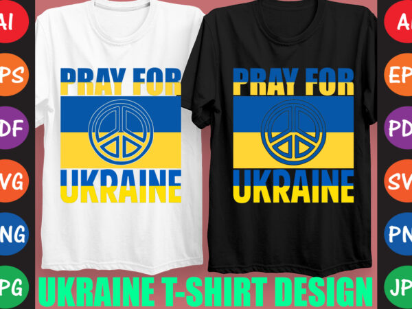 Pray for ukraine t-shirt and svg design