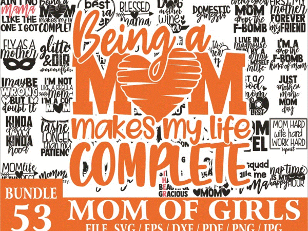 53 mom life svg bundle | mother’s day svg cut files | commercial use |instant download | printable vector clip art | motherhood shirt print 585885663