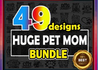 49 Huge Pet Mom SVG Bundle, Cat Mama, Dog Mama, Love Animals SVG Cut Files, Pet Lovers, Commercial Use, Printable Vector, Pet Clip Art 719318033