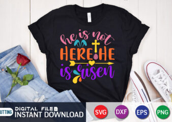 He Is not Here He Is Risen SVG Design For Easter Day, Easter Day Shirt, Happy Easter Shirt, Easter Svg, Easter SVG Bundle, Bunny Shirt, Cutest Bunny Shirt, Easter shirt