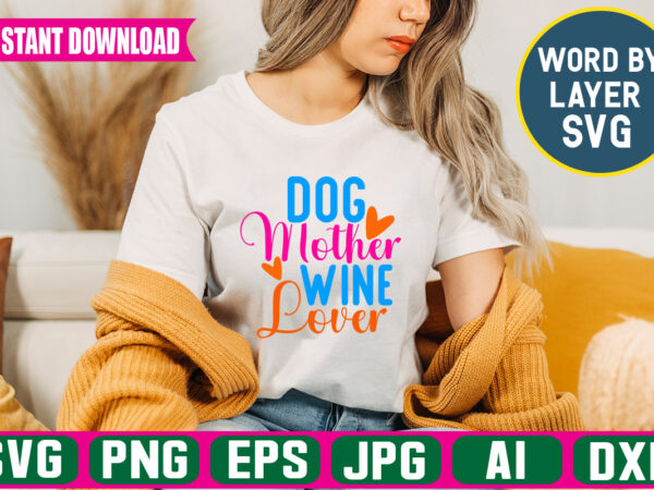 Dog mother wine lover svg vector t-shirt design