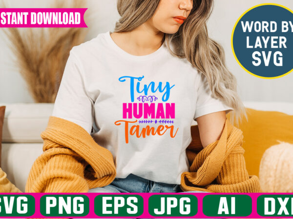 Tiny human tamer svg vector t-shirt design