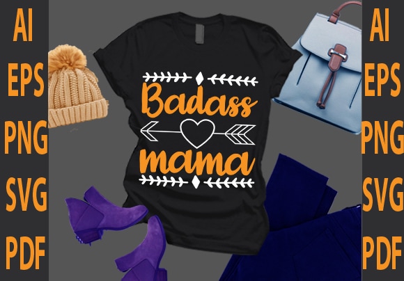 Badass mama t shirt template