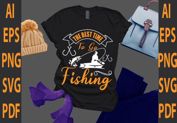 The best time to go fishing t shirt designs for sale