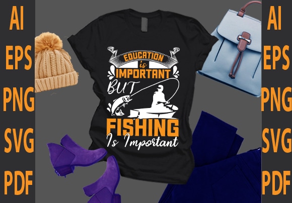 Education is important but fishing is important vector clipart