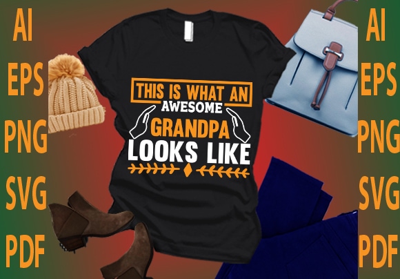 This is what an awesome grandpa looks like t shirt designs for sale