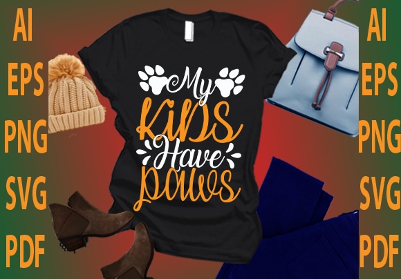 My kids have paws t shirt designs for sale