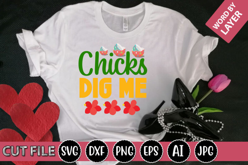 Chicks Dig Me SVG Vector for t-shirt