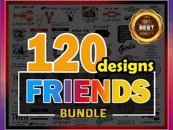 120 friends bundle svg, friends bundle, friends heart, friends quotes, friends font svg for cricut, lobster svg, instant digital download 857792701