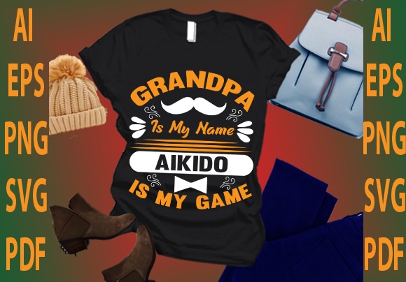 Grandpa is my name aikido is my game t shirt design template