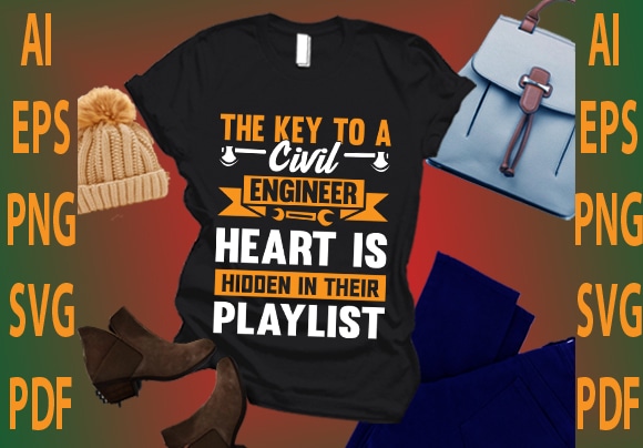 The key to a civil engineer heart is hidden in their playlist t shirt designs for sale