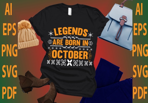 Legends are born in october t shirt vector graphic