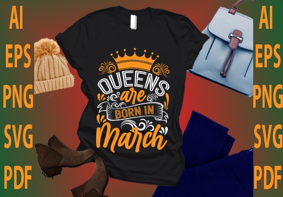 Queen are born in march t shirt illustration