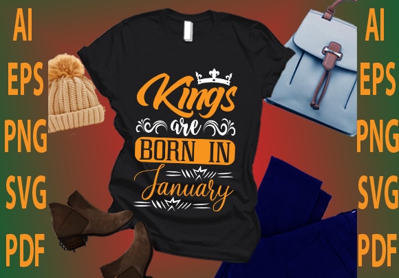 Kings are born in january t shirt vector art