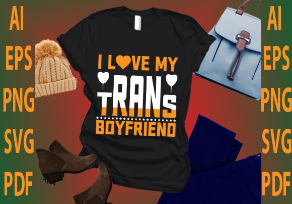 I love my trans boyfriend t shirt design for sale