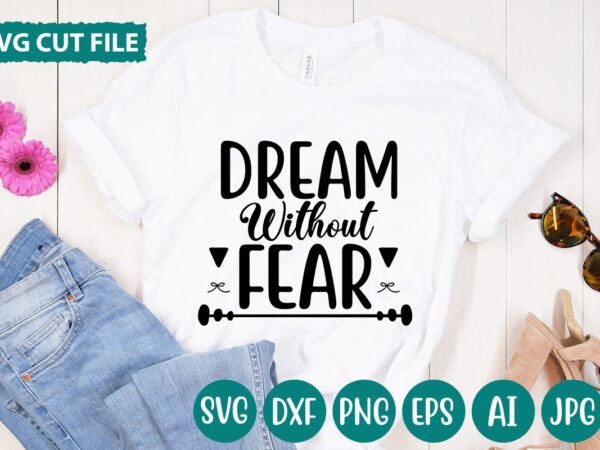 Dream without fear svg vector for t-shirt