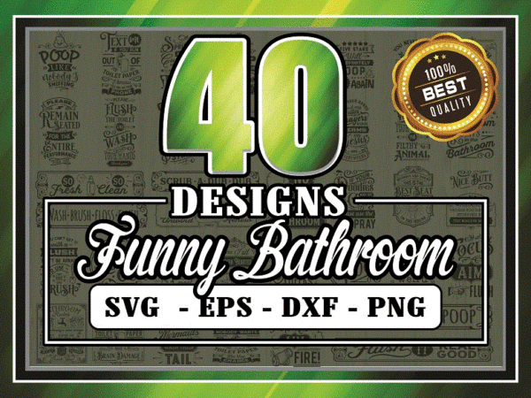 40 designs funny bathroom svg bundle, cut file cricut, funny bathroom signs, bathroom quotes svg, bathroom svg designs, bathroom wall decor 839702139