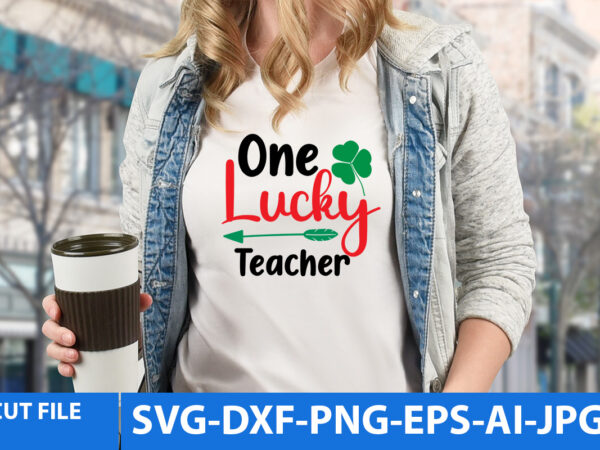 One lucky teacher t shirt design