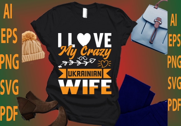 I love my crazy ukrainian wife t shirt design for sale