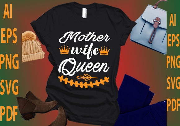 Mother wife queen t shirt designs for sale