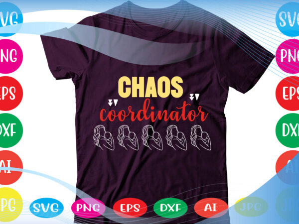 Chaos coordinator svg vector for t-shirt