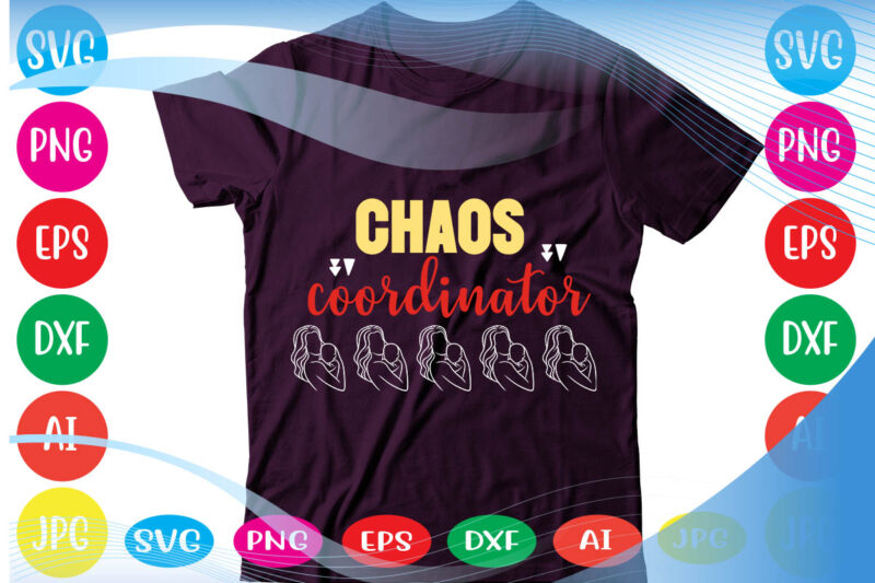 Chaos Coordinator svg vector for t-shirt