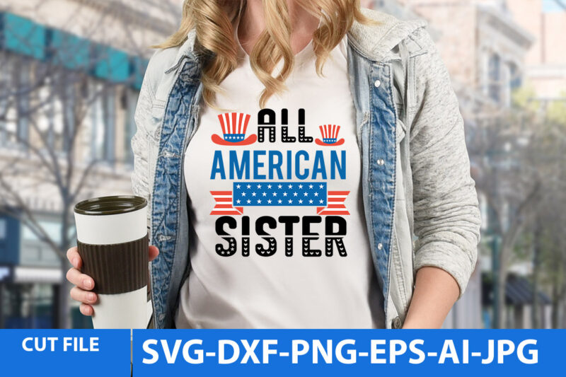 All American Sister T Shirt Design,All American Sister Svg Design