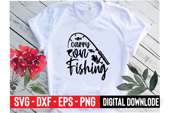 Carry on fishing t shirt vector file