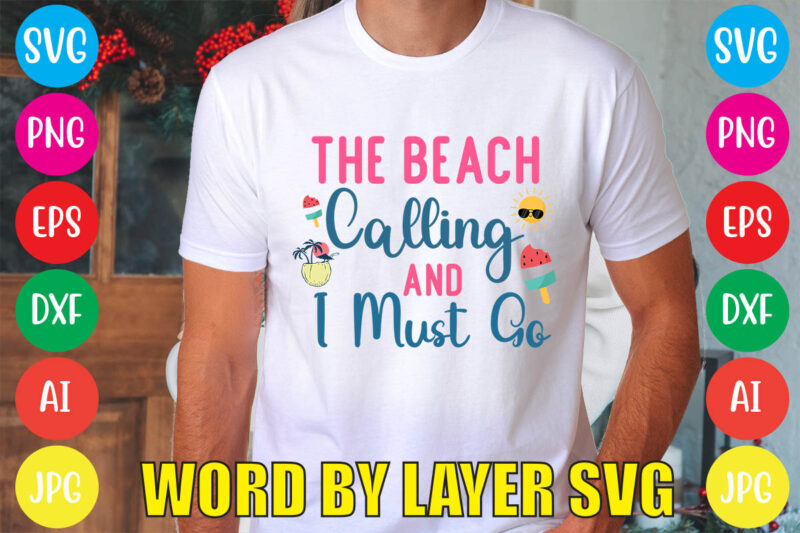 The Beach Calling And I Must Go svg vector for t-shirt