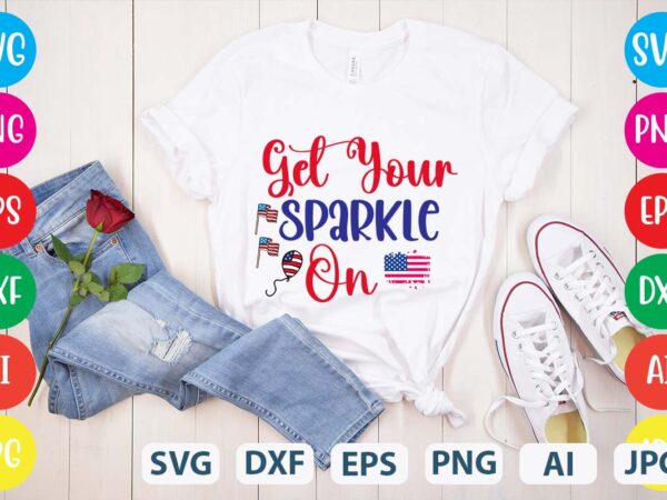 Get your sparkle on svg vector for t-shirt