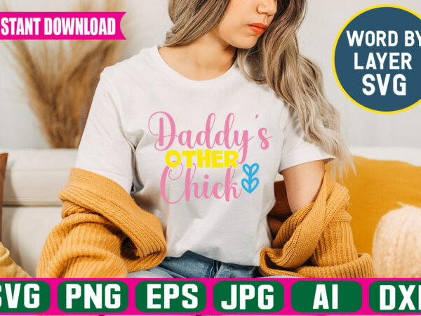 Daddy’s other chick svg vector t-shirt design