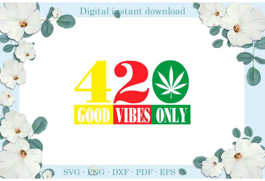 420 Good Vibes Only Svg, Trending Svg, Canabis Svg, Smoking