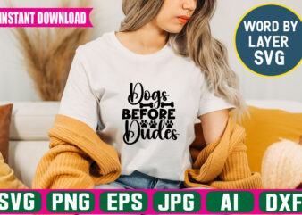 Dogs Before Dudes Svg Vector T-shirt Design