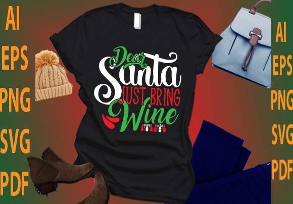 Dear santa just bring wine t shirt vector illustration