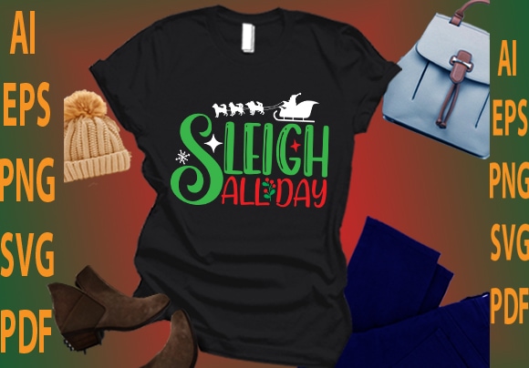 Sleigh all day t shirt template vector