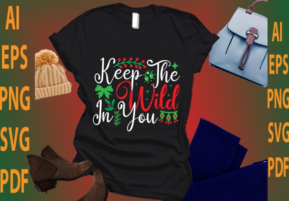 Keep the wild in you t shirt vector art