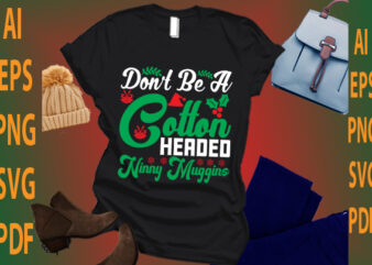 don’t be a cotton headed ninny muggins t shirt vector illustration