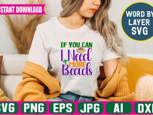 If you can i need more beads svg vector t-shirt design