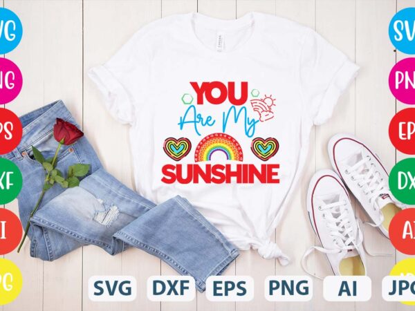 You are my sunshine svg vector for t-shirt