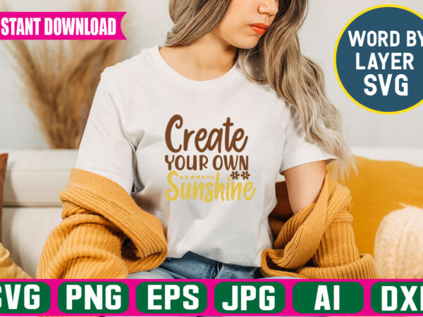 Create your own sunshine svg vector t-shirt design