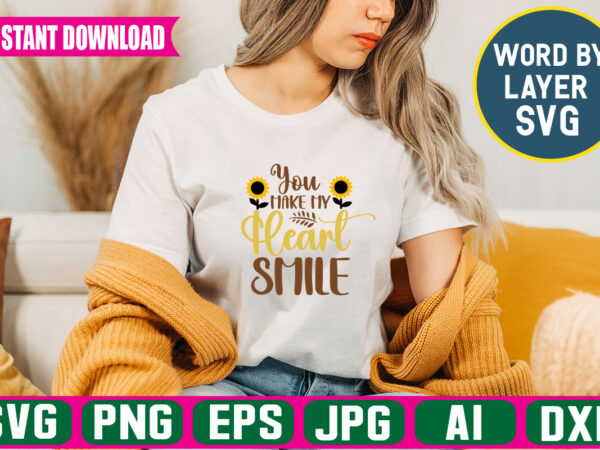 You make my heart smile svg vector t-shirt design